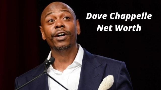 Dave chappelle net worth