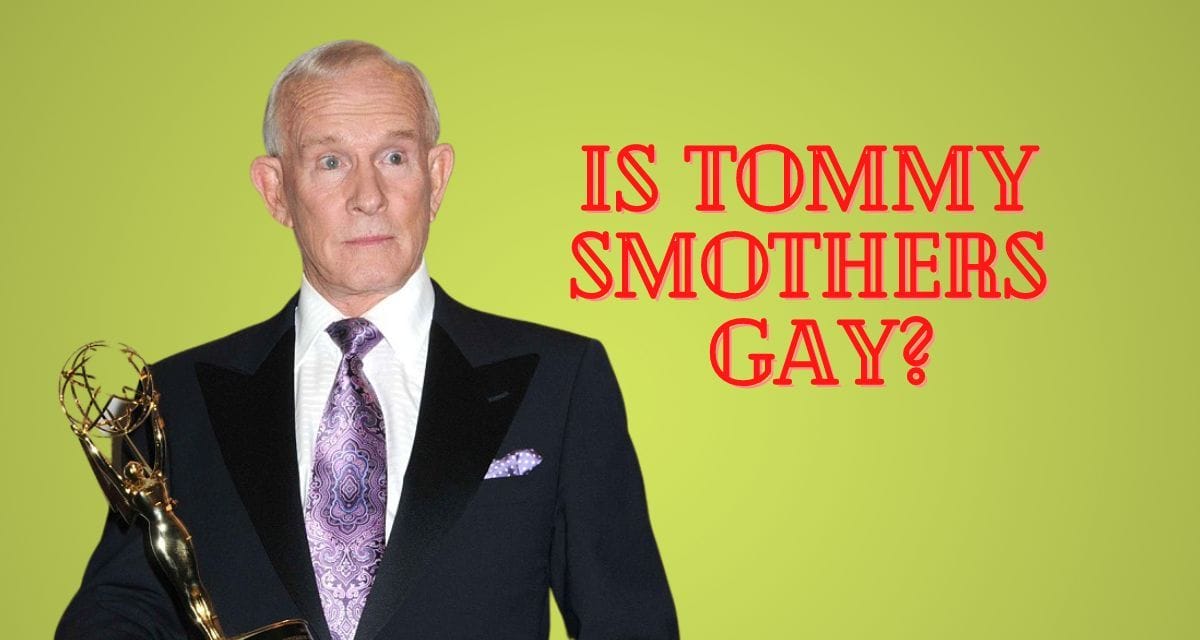 Is Tommy Smothers Gay